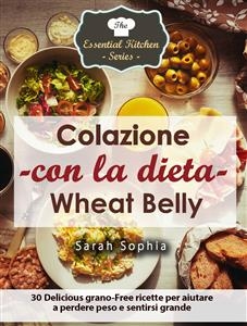 Colazione con la dieta Wheat Belly -  Sarah Sophia