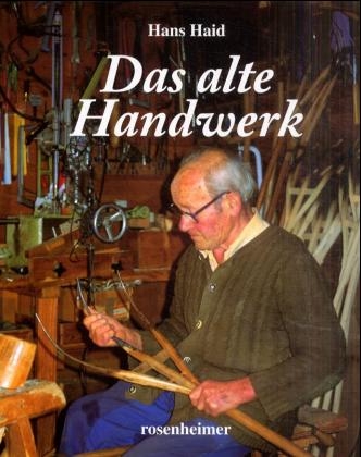 Das alte Handwerk - Hans Haid