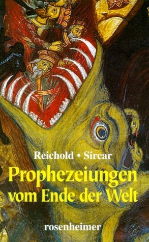 Prophezeiungen vom Ende der Welt - Klaus Reichold, Xenia Sircar