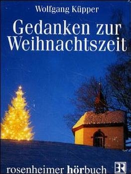 Gedanken zur Weihnachtszeit - Wolfgang K&uuml;pper
