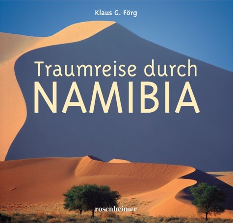 Traumreise durch Namibia - Klaus G F&ouml;rg