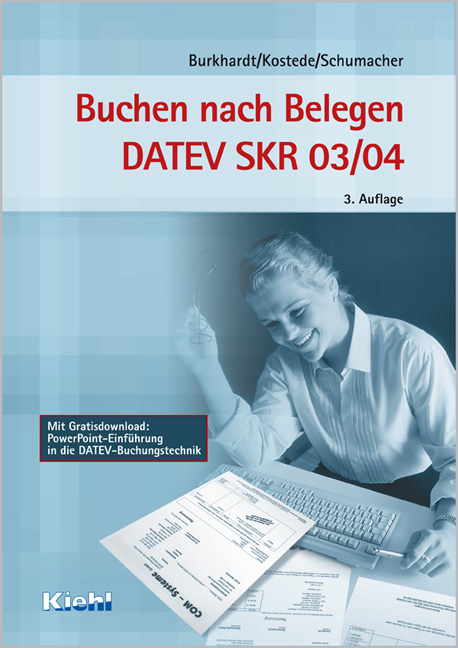 Buchen nach Belegen DATEV SKR 03/04 - Fritz Burkhardt, Wilhelm Kostede, Bernt Schumacher