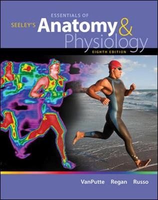 Seeley's Essentials of Anatomy & Physiology with Connect Access Card - Cinnamon Vanputte, Jennifer Regan, Andrew Russo