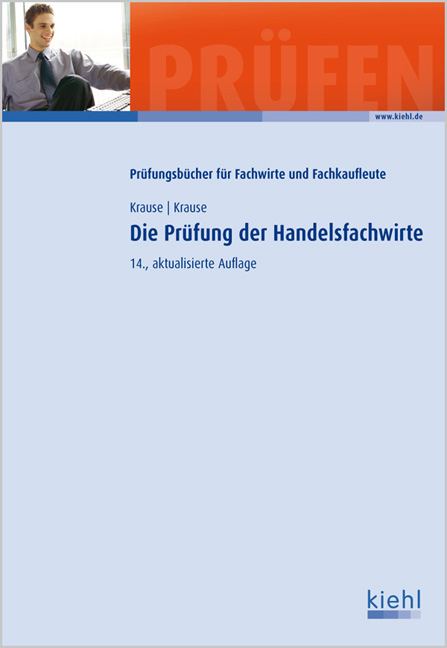 Die Pr&uuml;fung der Handelsfachwirte - G&uuml;nter Krause, B&auml;rbel Krause