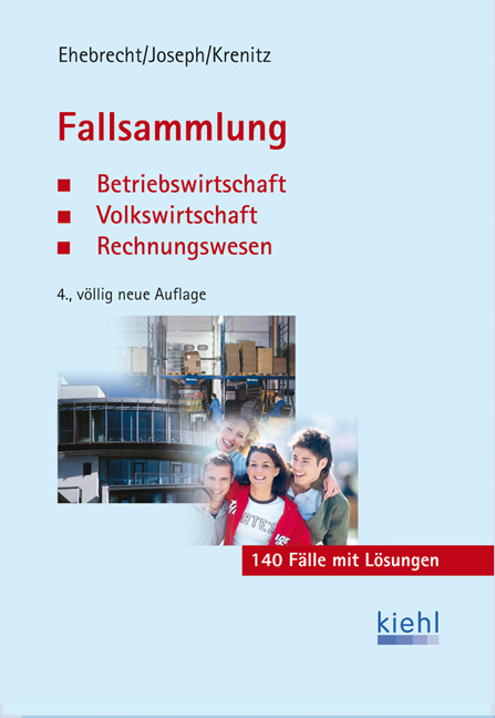 Fallsammlung Betriebswirtschaft,Volkswirtschaft,Rechnungswesen - Hans-Peter Ehebrecht, Norbert Joseph, Manfred Krenitz