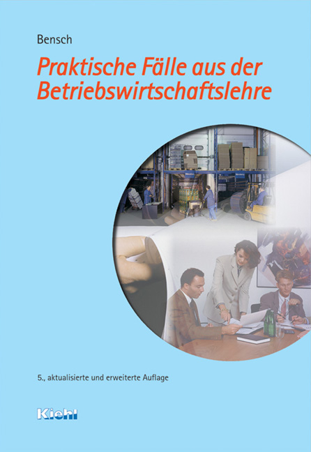 Praktische F&auml;lle aus der Betriebswirtschaftslehre - J&ouml;rg Bensch