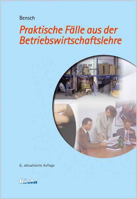 Praktische F&auml;lle aus der Betriebswirtschaftslehre - J&ouml;rg Bensch
