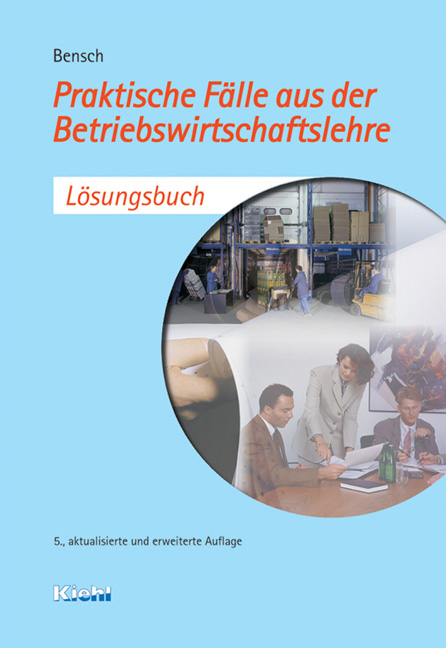 Praktische F&auml;lle aus der Betriebswirtschaftslehre - J&ouml;rg Bensch