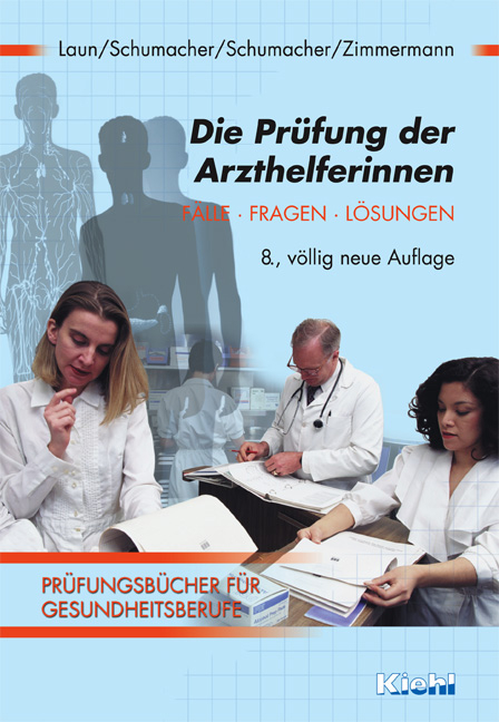 Die Pr&uuml;fung der Arzthelferinnen - Reinhard Laun, Astrid Schumacher, Bernt Schumacher, Elke Zimmermann
