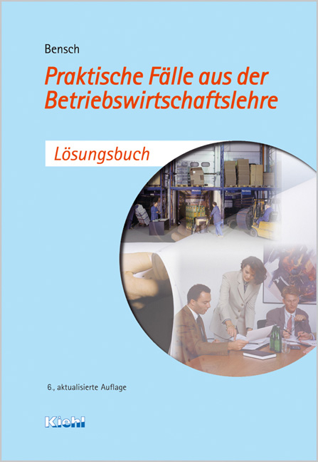 Praktische F&auml;lle aus der Betriebswirtschaftslehre - J&ouml;rg Bensch