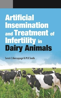 Artificial Insemination and Treatment of Infertility in Dairy Animals - Suresh Honnappagol, M. K. Tandle