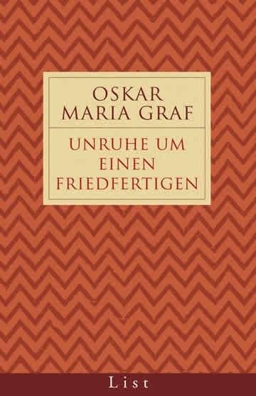 Unruhe um einen Friedfertigen - Oskar Maria Graf