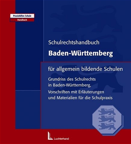 Schulrechtshandbuch Baden-W&uuml;rttemberg f&uuml;r allgemeinbildende Schulen