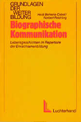 Biographische Kommunikation - Heidi Behrens-Cobet, Norbert Reichling