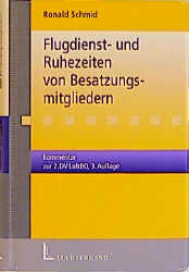 Flugdienst- und Ruhezeiten von Besatzungsmitgliedern - Ronald Schmid