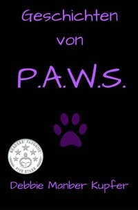 Geschichten von P.A.W.S. -  Debbie Manber Kupfer
