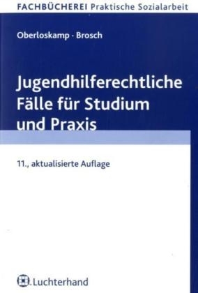 Jugendhilferechtliche F&auml;lle f&uuml;r Studium und Praxis - Helga Oberloskamp
