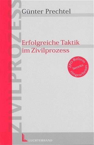Erfolgreiche Taktik im Zivilprozess - G&uuml;nter Prechtel