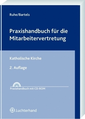 Praxishandbuch f&uuml;r die Mitarbeitervertretung - Hans G Ruhe, Wolfgang Bartels