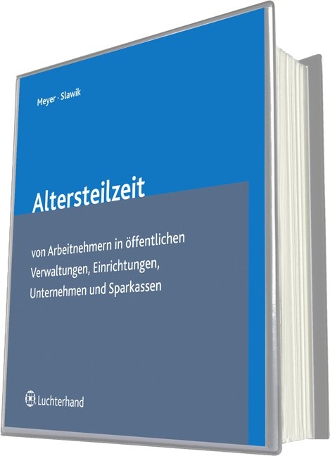 Altersteilzeit von Arbeitnehmern in &Ouml;ffentlichen Verwaltungen, Einrichtungen, Unternehmen und Sparkassen - Detlev Drespa,  Meyer Friedrich, J&uuml;rgen Slawik