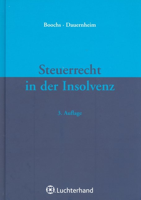 Steuerrecht in der Insolvenz - Wolfgang Boochs, J&ouml;rg Dauernheim