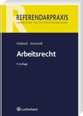 Arbeitsrecht - Thomas Holbeck, Ernst Schwindl