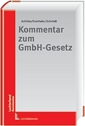 Kommentar zum GmbH-Gesetz - Wilhelm A Achilles, J&uuml;rgen Ensthaler, Burkhard Schmidt