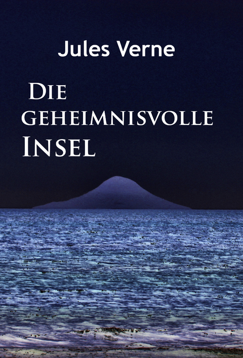 Die geheimnisvolle Insel - Jules Verne