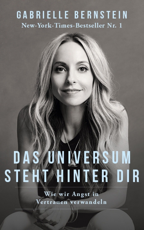 Das Universum steht hinter dir -  Gabrielle Bernstein