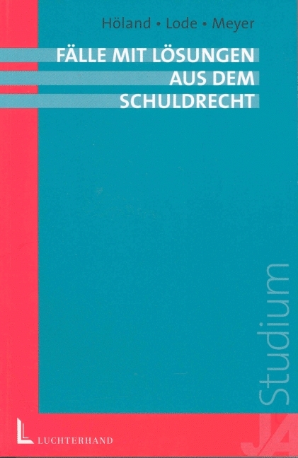 F&auml;lle mit L&ouml;sungen aus dem Schuldrecht - Armin H&ouml;land, Maren Lode, Henning Meyer