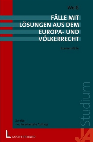 Fälle mit Lösungen aus dem Europa- und Völkerrecht
