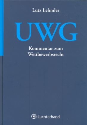 Kommentar zum Wettbwerbsrecht (UWG) - Lutz Lehmler