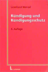 K&uuml;ndigung und K&uuml;ndigungsschutz - Leonhard Wenzel