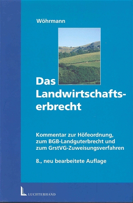 Das Landwirtschaftserbrecht - Heinz W&ouml;hrmann