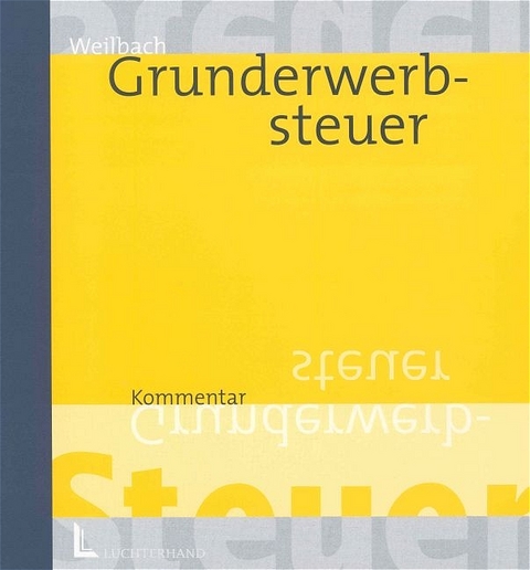 Grunderwerbsteuer - G&uuml;nter Kunz, Reinhard Hennemann, Gottfried Dietz