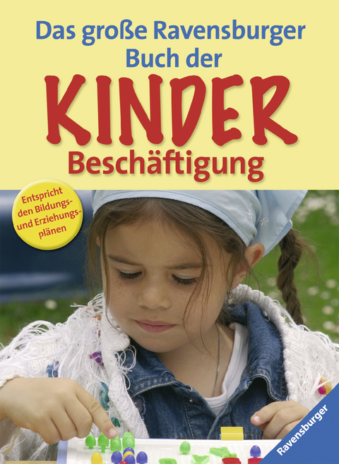Das gro&szlig;e Ravensburger Buch der Kinderbesch&auml;ftigung - 