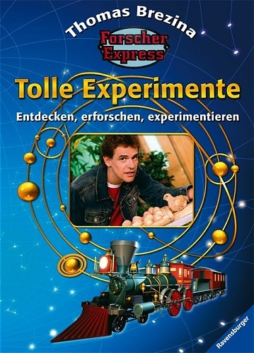 Forscherexpress: Tolle Experimente - Thomas Brezina