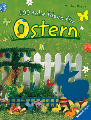 100 tolle Ideen f&uuml;r Ostern - Marlies Busch