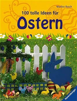 100 tolle Ideen f&uuml;r Ostern - Marlies Busch
