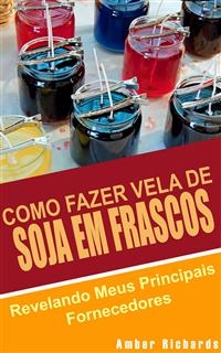 Como Fazer Vela de Soja em Frascos