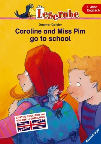 Caroline and Miss Pim go to school - Dagmar Geisler