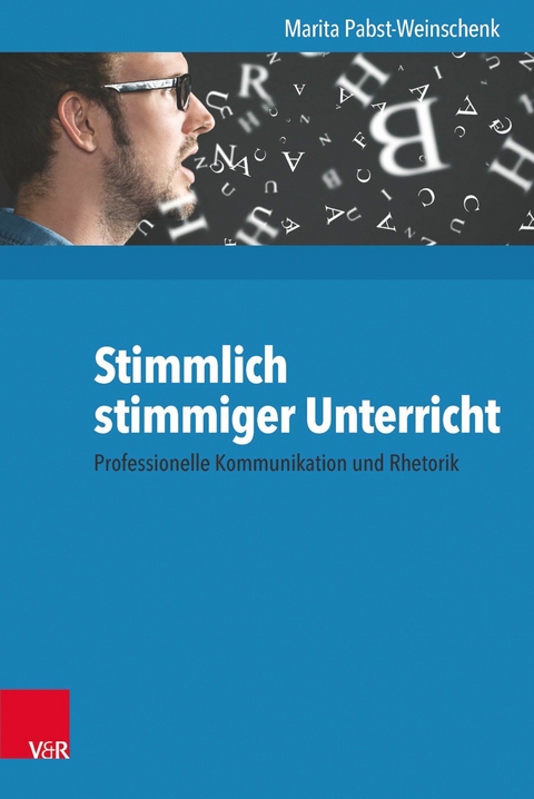 Stimmlich stimmiger Unterricht -  Marita Pabst-Weinschenk
