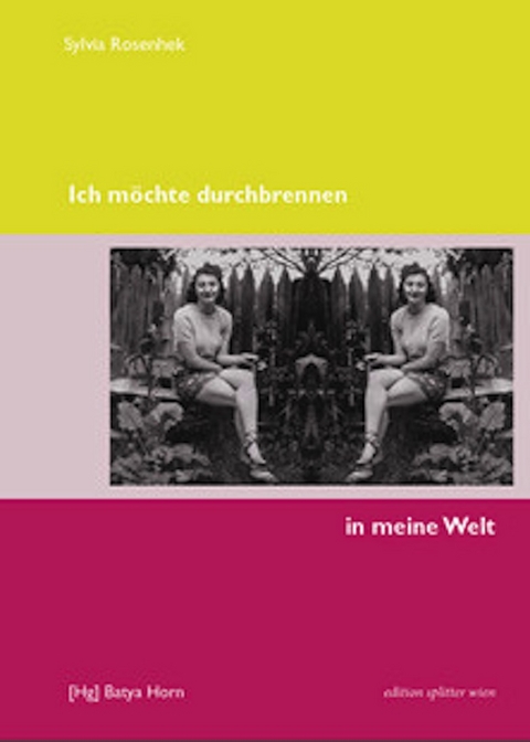 Ich m&ouml;chte durchbrennen in meine Welt - Sylvia Rosenhek