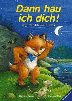 Dann hau ich dich!, sagt der kleine Fuchs - Manfred Mai