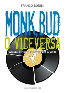 Monk, Bud o viceversa - Franco Bonini