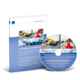 GV - In 30 Minuten unterweisen Basiswissen: Löschen von Bränden psychische Belastungen Stolpern und Stürzen