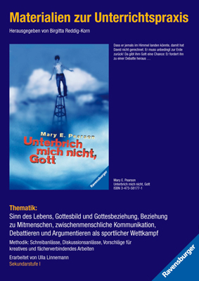 Materialien zur Unterrichtspraxis - Mary E. Pearson: Unterbrich mich nicht, Gott - 