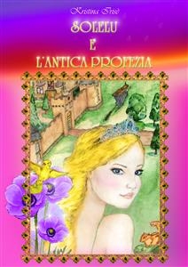 Solelu e l'antica profezia - Kristina Iris&egrave;