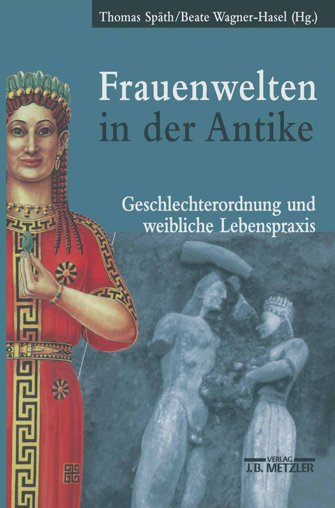 Frauenwelten in der Antike - 