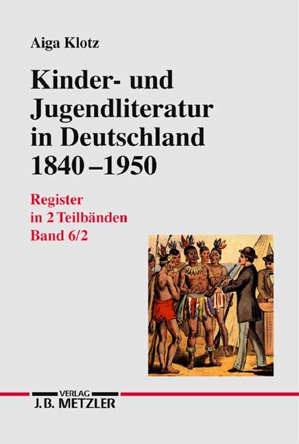 Kinder- und Jugendliteratur in Deutschland 1840&ndash;1950 - Aiga Klotz